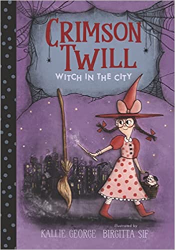 Crimson Twill: Witch in the City By: Kallie George